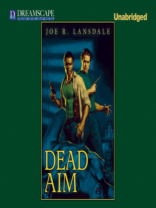 Title details for Dead Aim by Joe Lansdale - Available